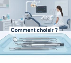 Comment choisir le bon fournisseur d’instruments dentaires ?